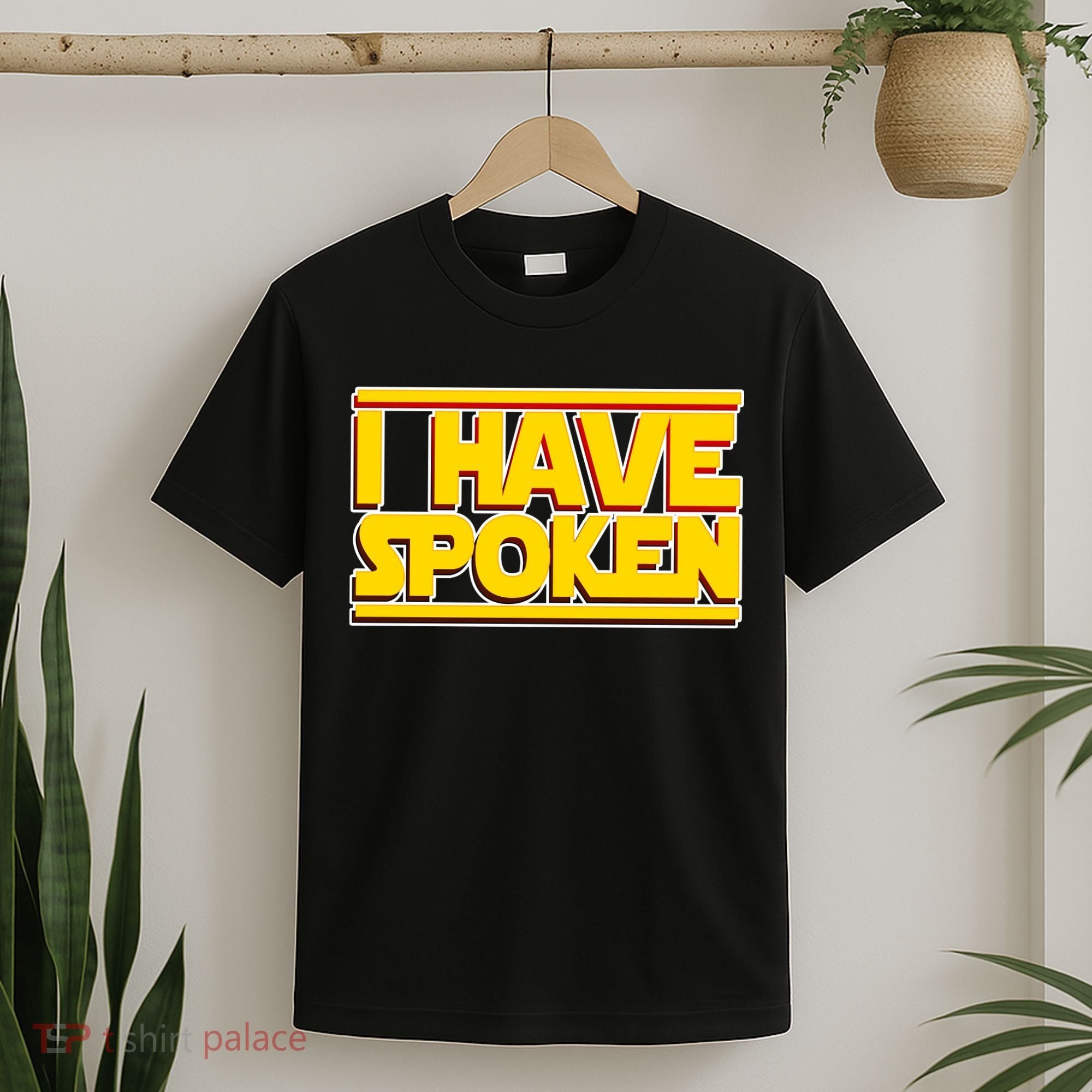 I Have Spoken T-Shirt