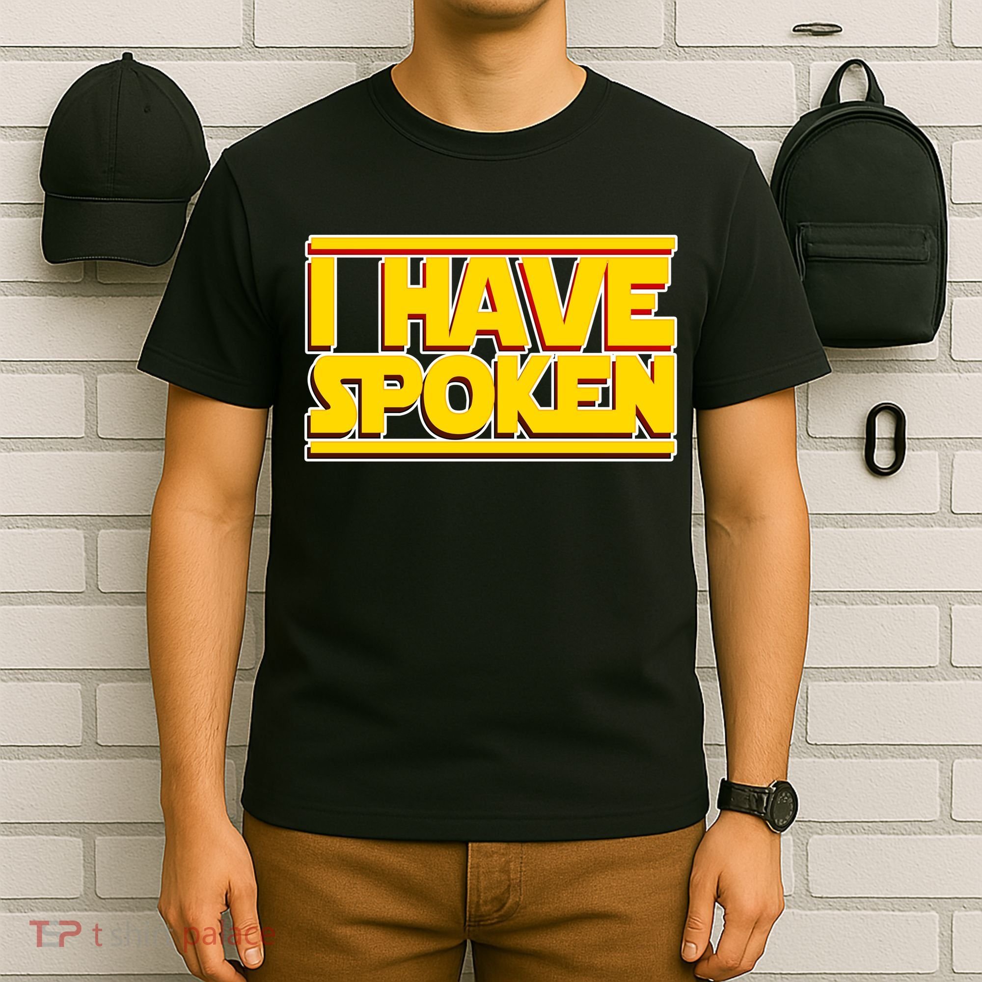I Have Spoken T-Shirt