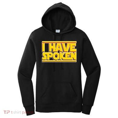 I Have Spoken Women's Hoodie