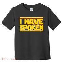I Have Spoken Toddler T-Shirt thumb 0