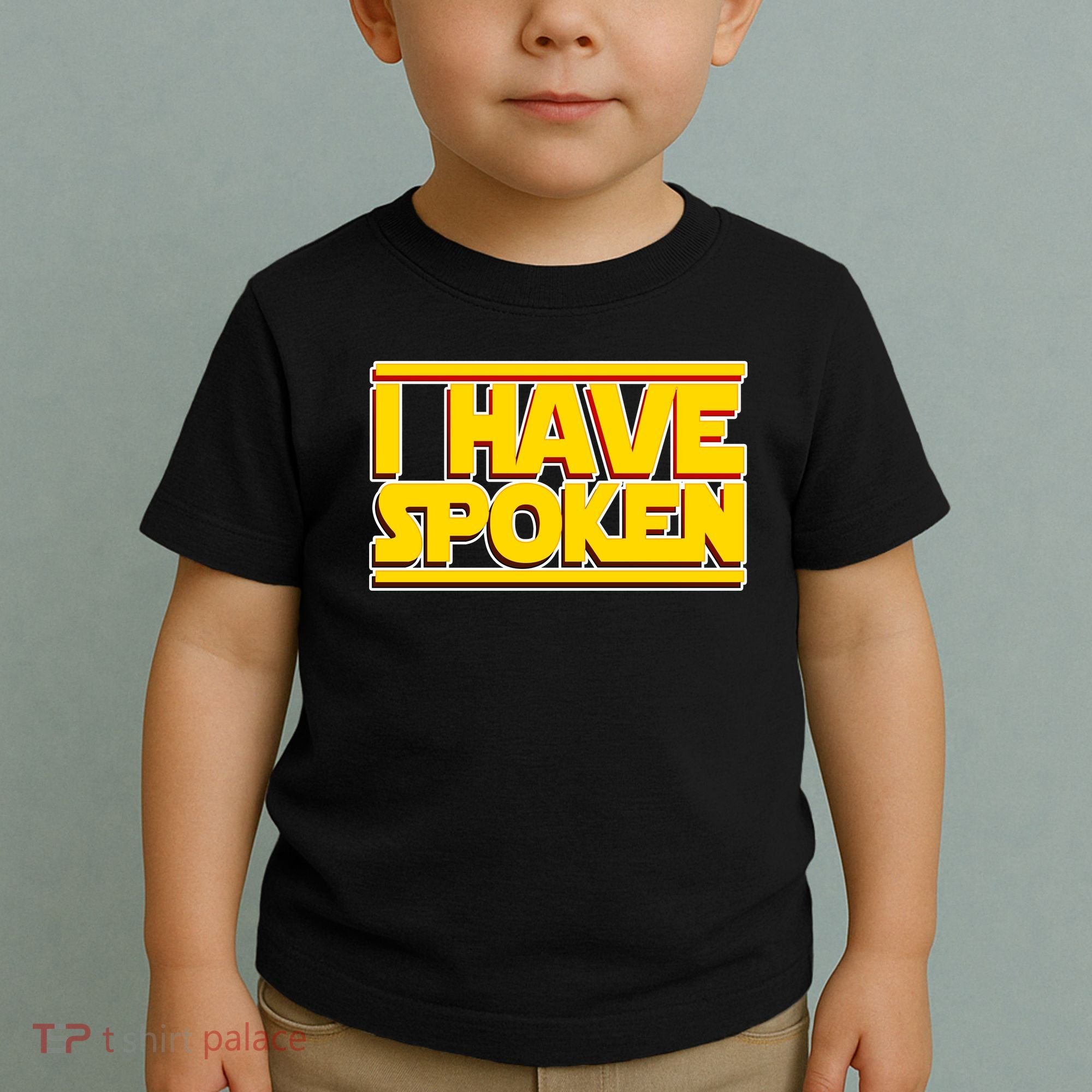I Have Spoken Toddler T-Shirt