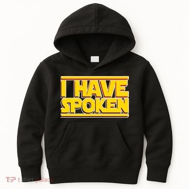 I Have Spoken Kids Hoodie