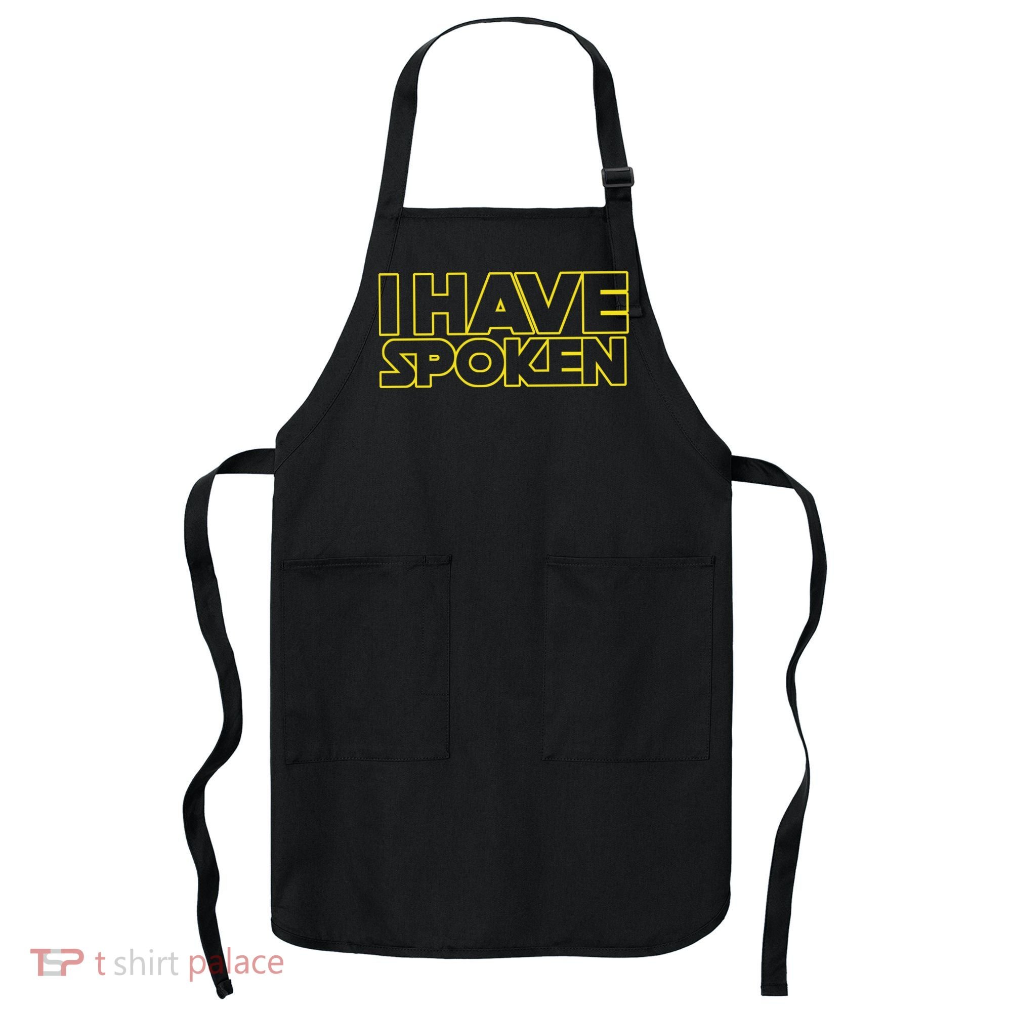 I Have Spoken Movie Slogan Apron