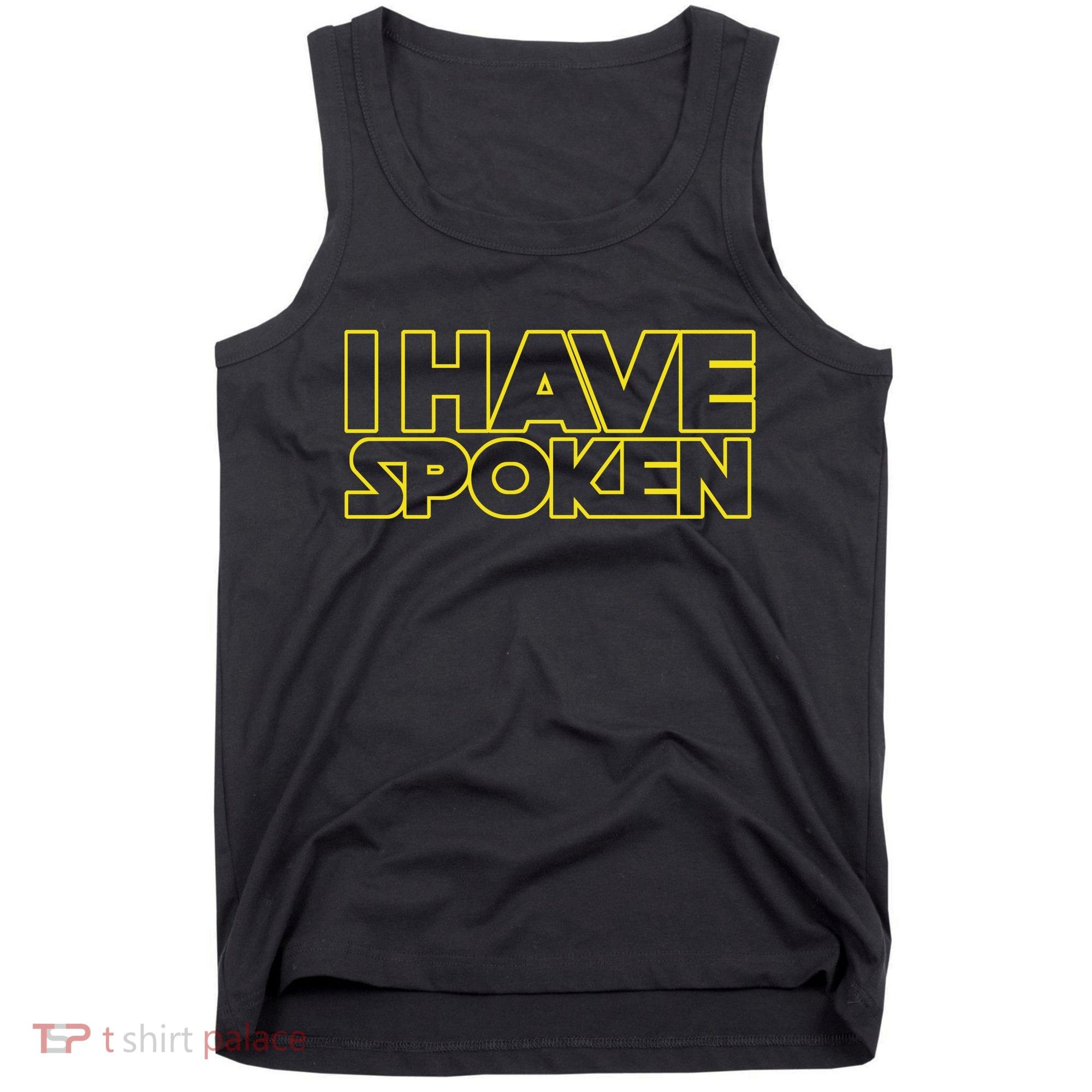 I Have Spoken Movie Slogan Tank Top