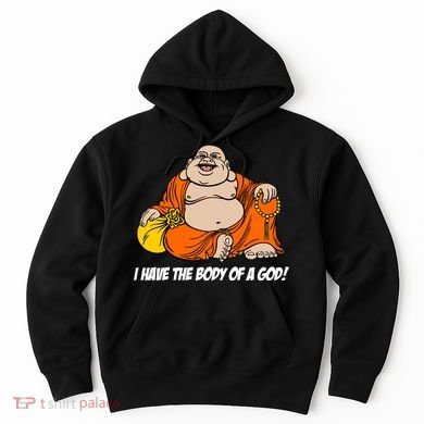 I Have The Body Of A God Hoodie