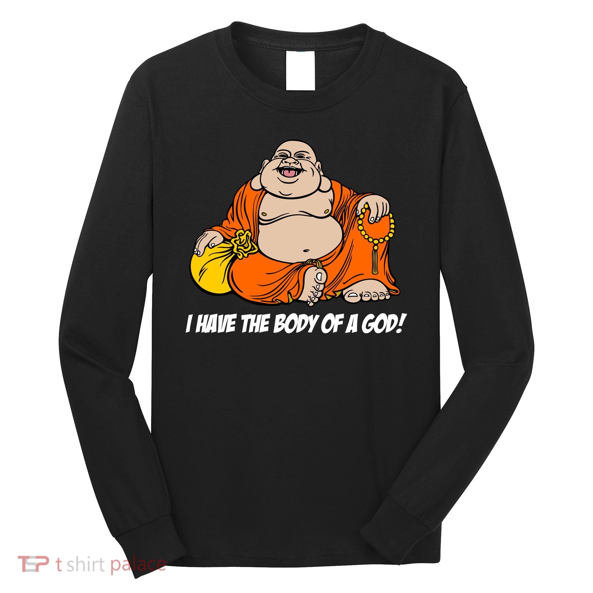 I Have The Body Of A God Long Sleeve Shirt