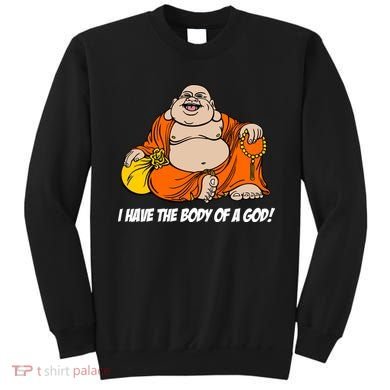 I Have The Body Of A God Sweatshirt