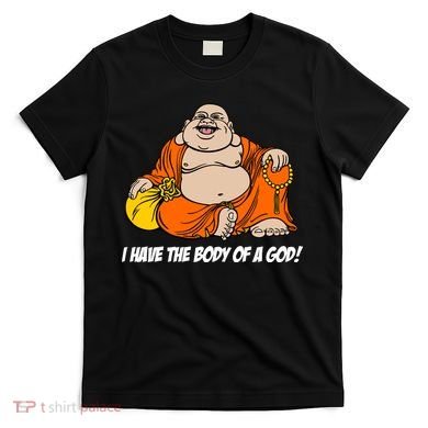 I Have The Body Of A God T-Shirt