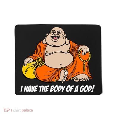 I Have The Body Of A God Mousepad