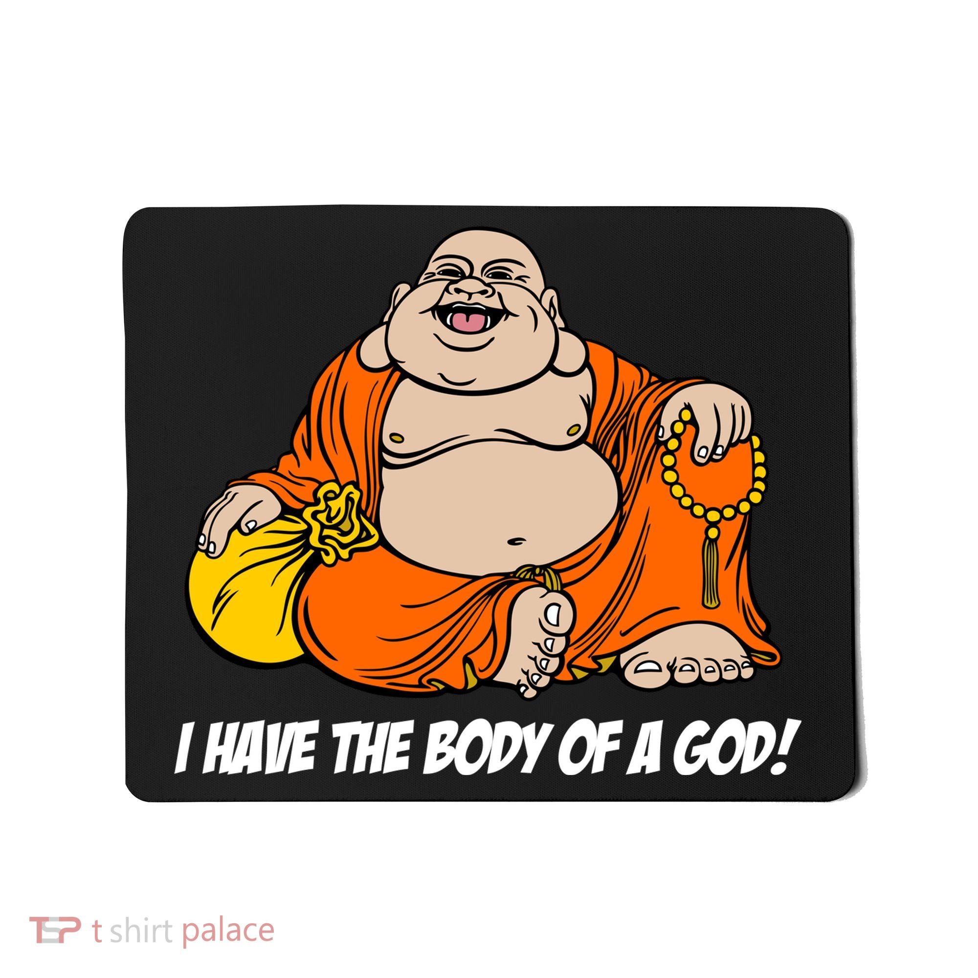 I Have The Body Of A God Mousepad