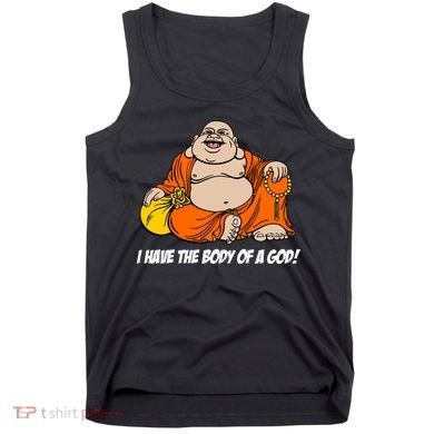 I Have The Body Of A God Tank Top