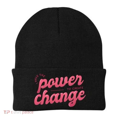 I Have The Power To Create Change Beanie