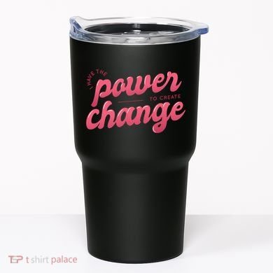 I Have The Power To Create Change Tumbler