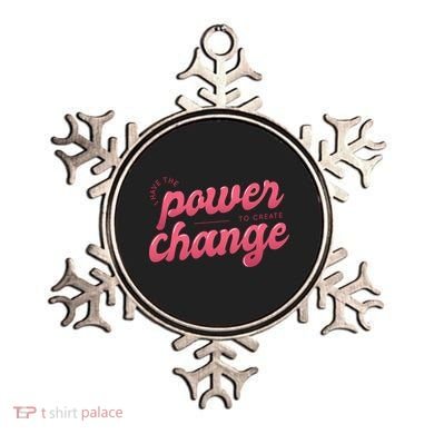 I Have The Power To Create Change Ornament