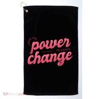 I Have The Power To Create Change Golf Towel thumb 0