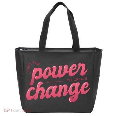 I Have The Power To Create Change Tote Bag