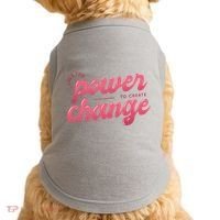 I Have The Power To Create Change Doggie Tank thumb 0