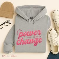 I Have The Power To Create Change Hoodie thumb 4
