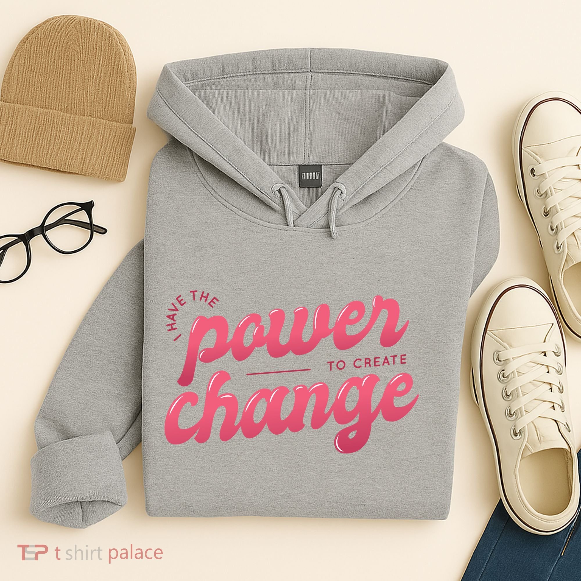 I Have The Power To Create Change Hoodie
