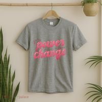 I Have The Power To Create Change T-Shirt thumb 2