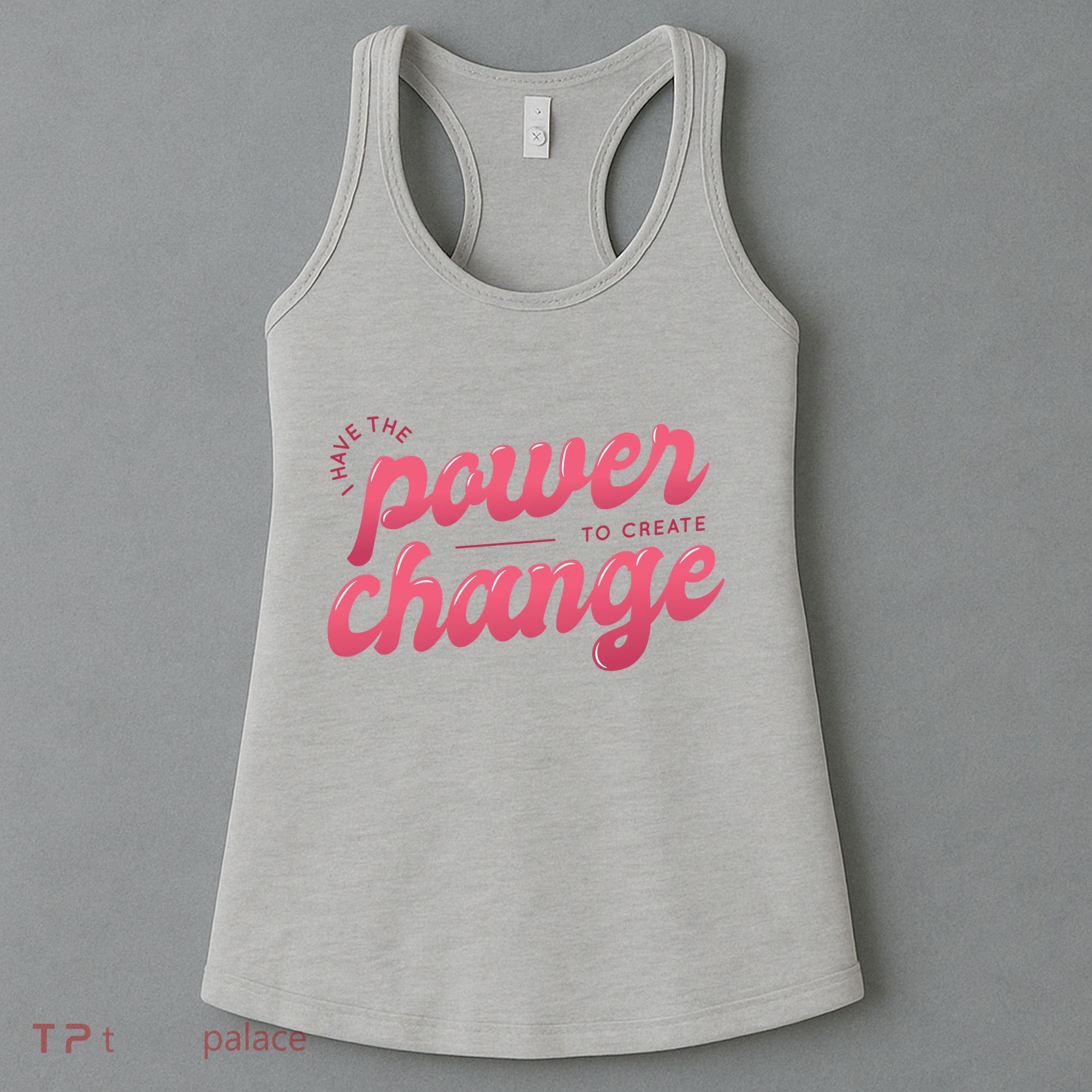 I Have The Power To Create Change Women's Tank Top
