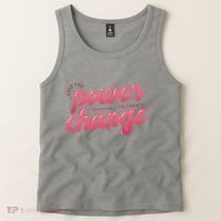 I Have The Power To Create Change Tank Top thumb 2