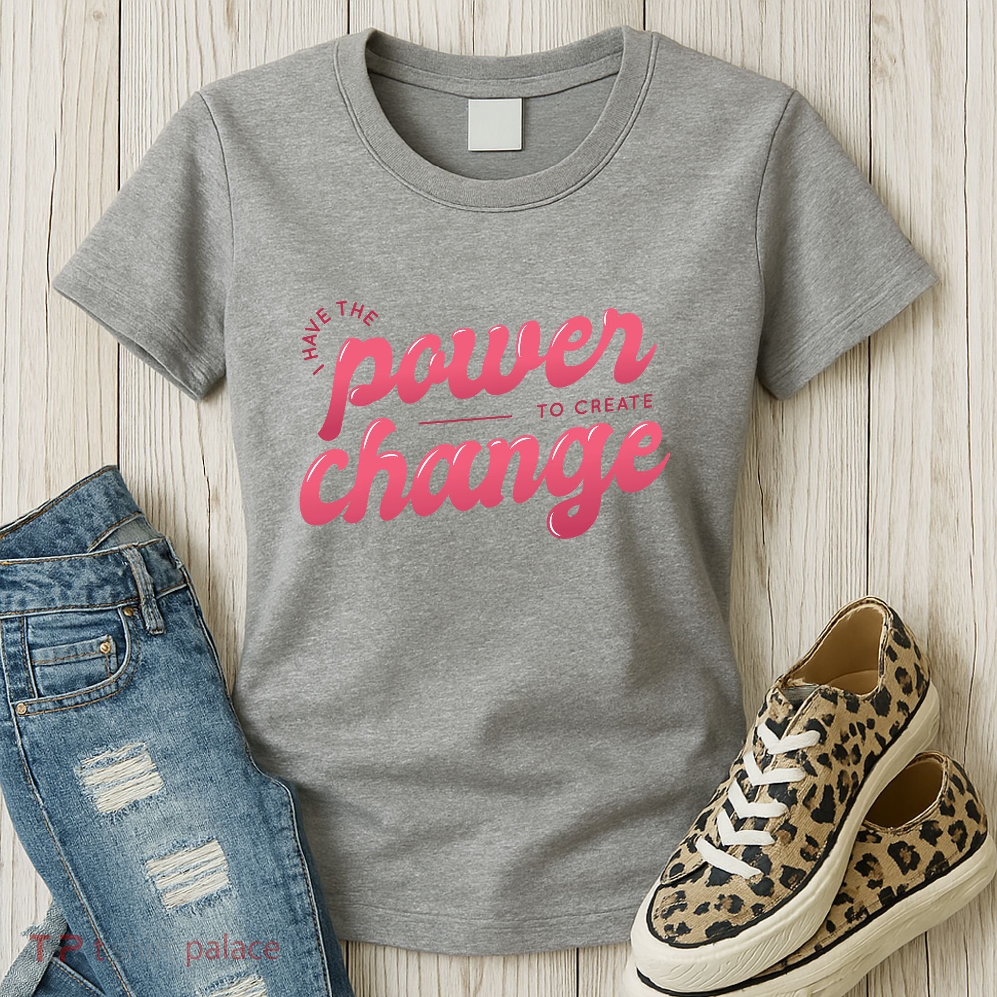 I Have The Power To Create Change Women's T-Shirt