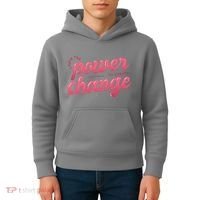 I Have The Power To Create Change Kids Hoodie thumb 4