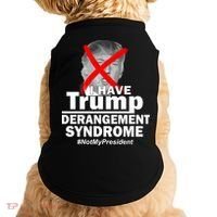 I Have Trump Derangement Syndrome #NotMyPresident Doggie Tank thumb 0
