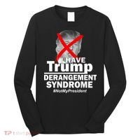 I Have Trump Derangement Syndrome #NotMyPresident Long Sleeve Shirt thumb 0