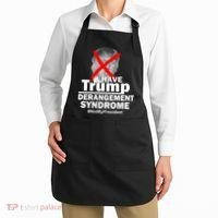 I Have Trump Derangement Syndrome #NotMyPresident Apron thumb 2
