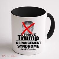 I Have Trump Derangement Syndrome #NotMyPresident Coffee Mug thumb 1