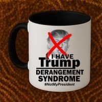 I Have Trump Derangement Syndrome #NotMyPresident Coffee Mug thumb 2