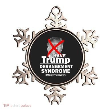 I Have Trump Derangement Syndrome #NotMyPresident Ornament