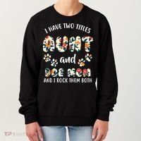 I Have Two Titles Aunt And Dog Mom Women's Sweatshirt thumb 0