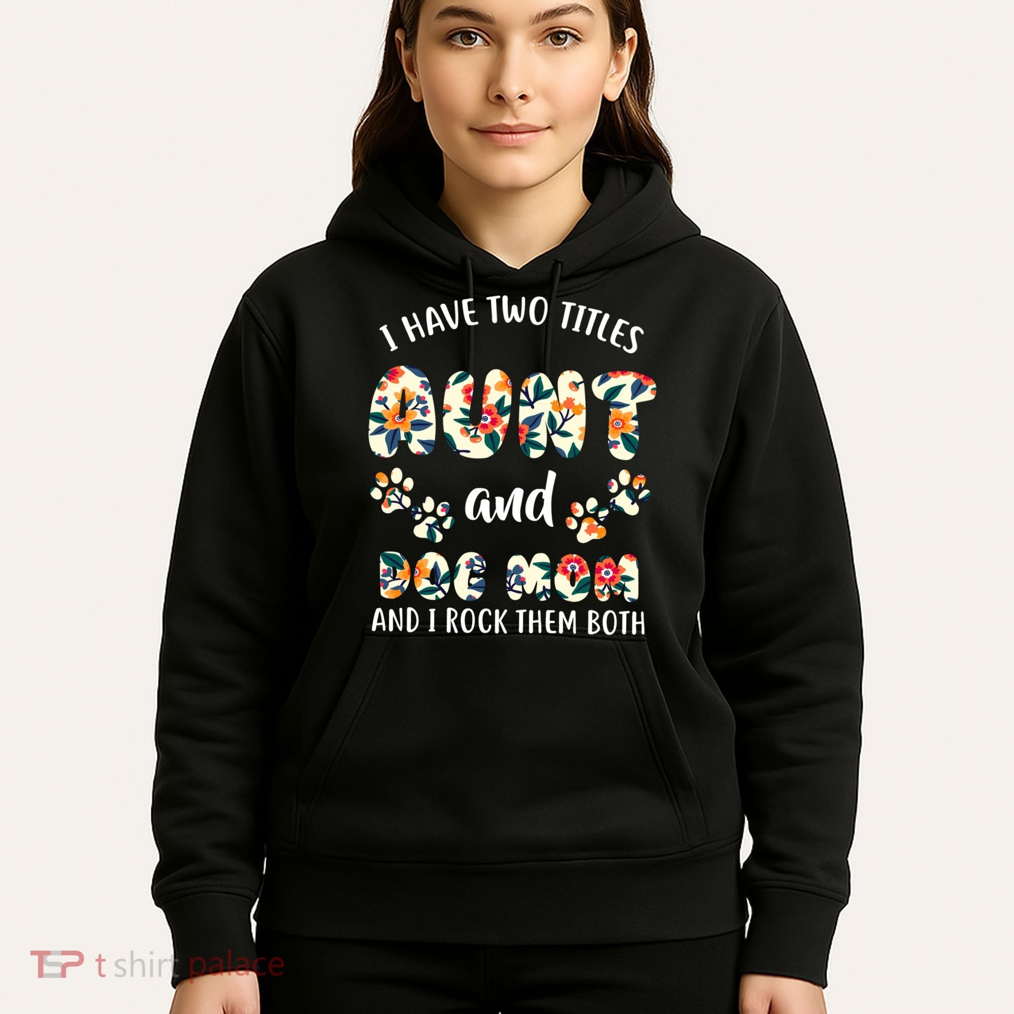 I Have Two Titles Aunt And Dog Mom Hoodie