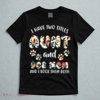 I Have Two Titles Aunt And Dog Mom T-Shirt thumb 5