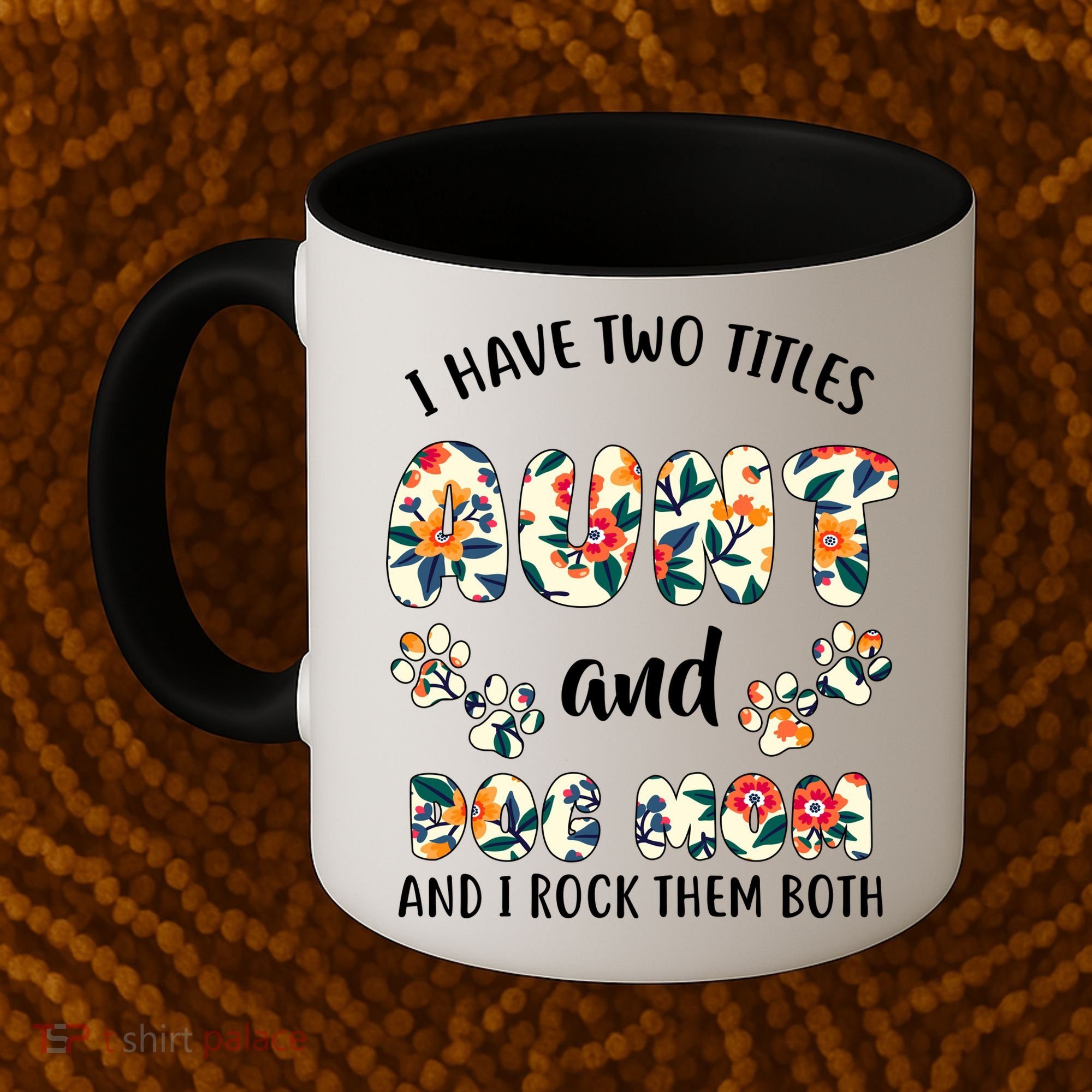 I Have Two Titles Aunt And Dog Mom Coffee Mug