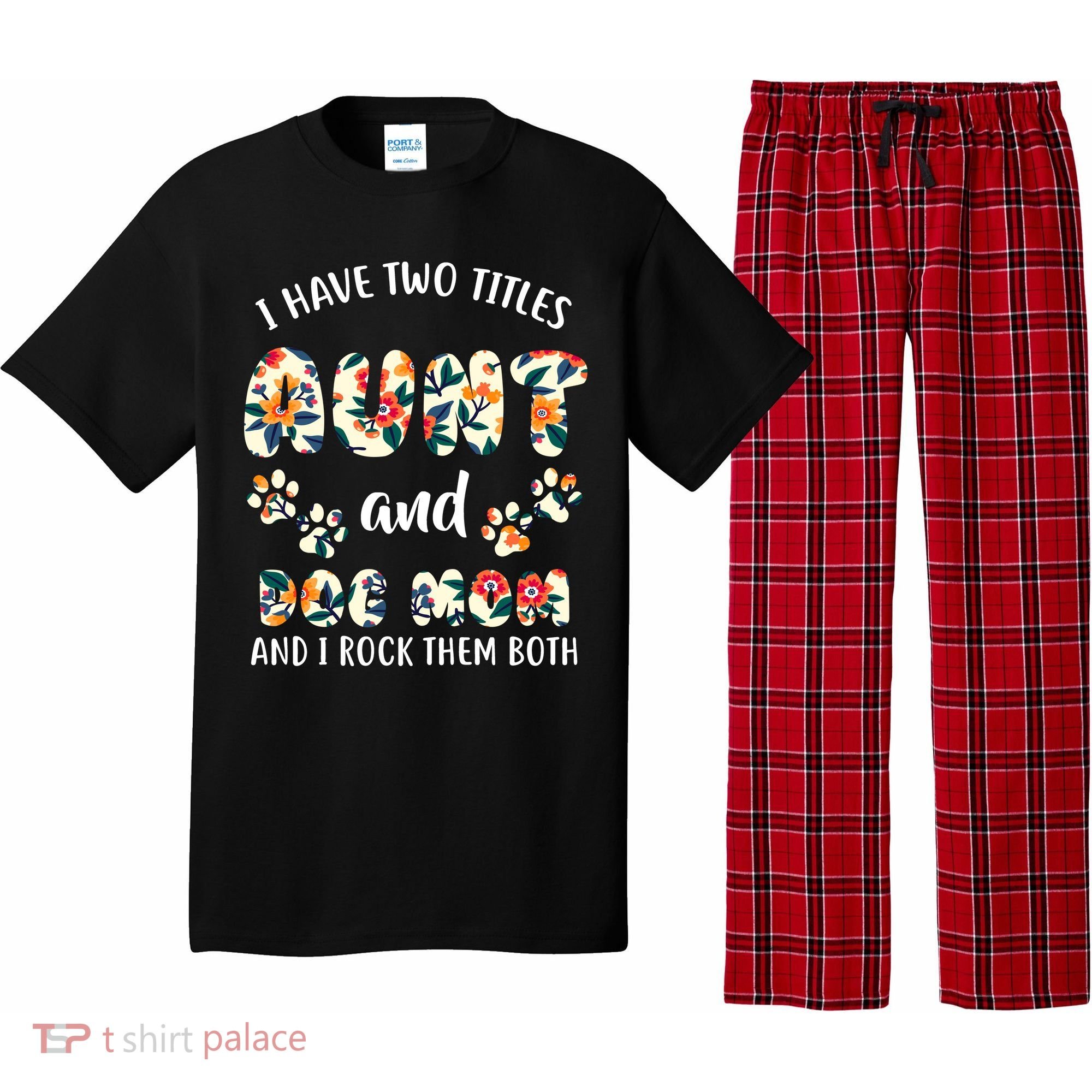 I Have Two Titles Aunt And Dog Mom Pajama Set