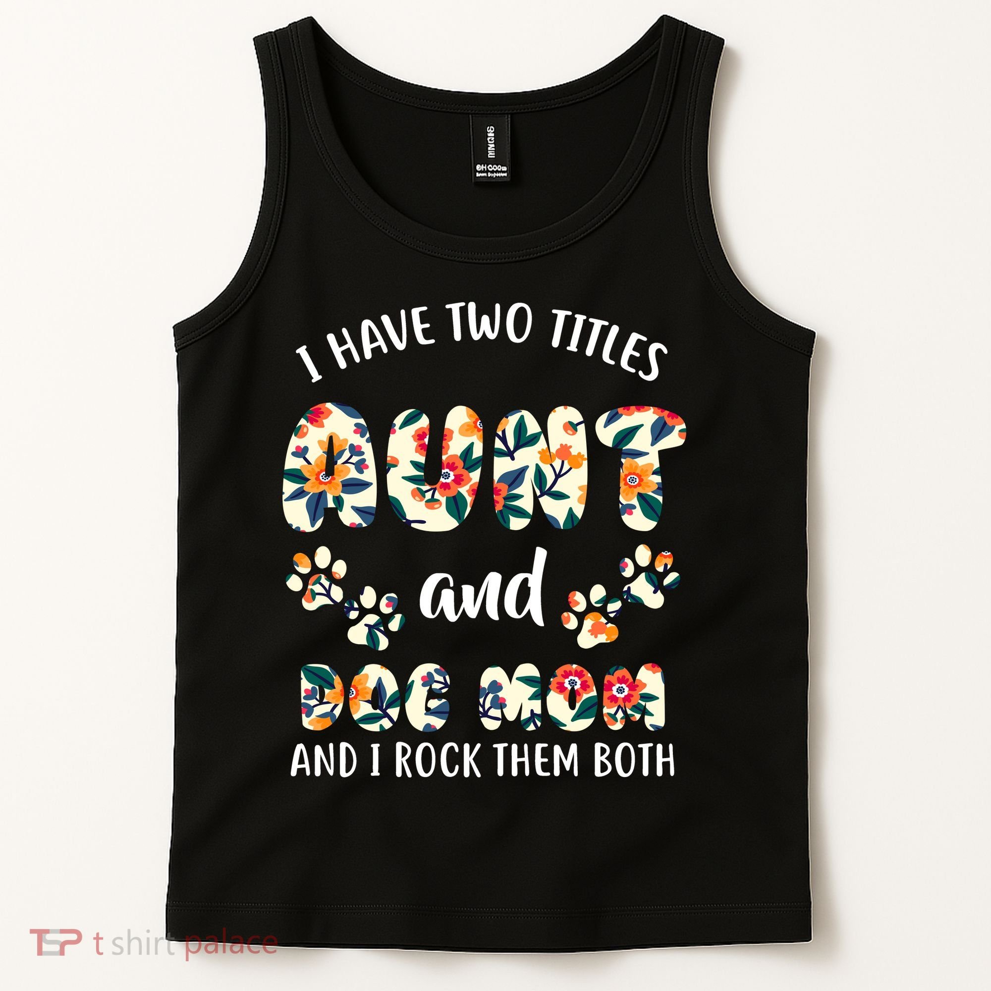 I Have Two Titles Aunt And Dog Mom Tank Top