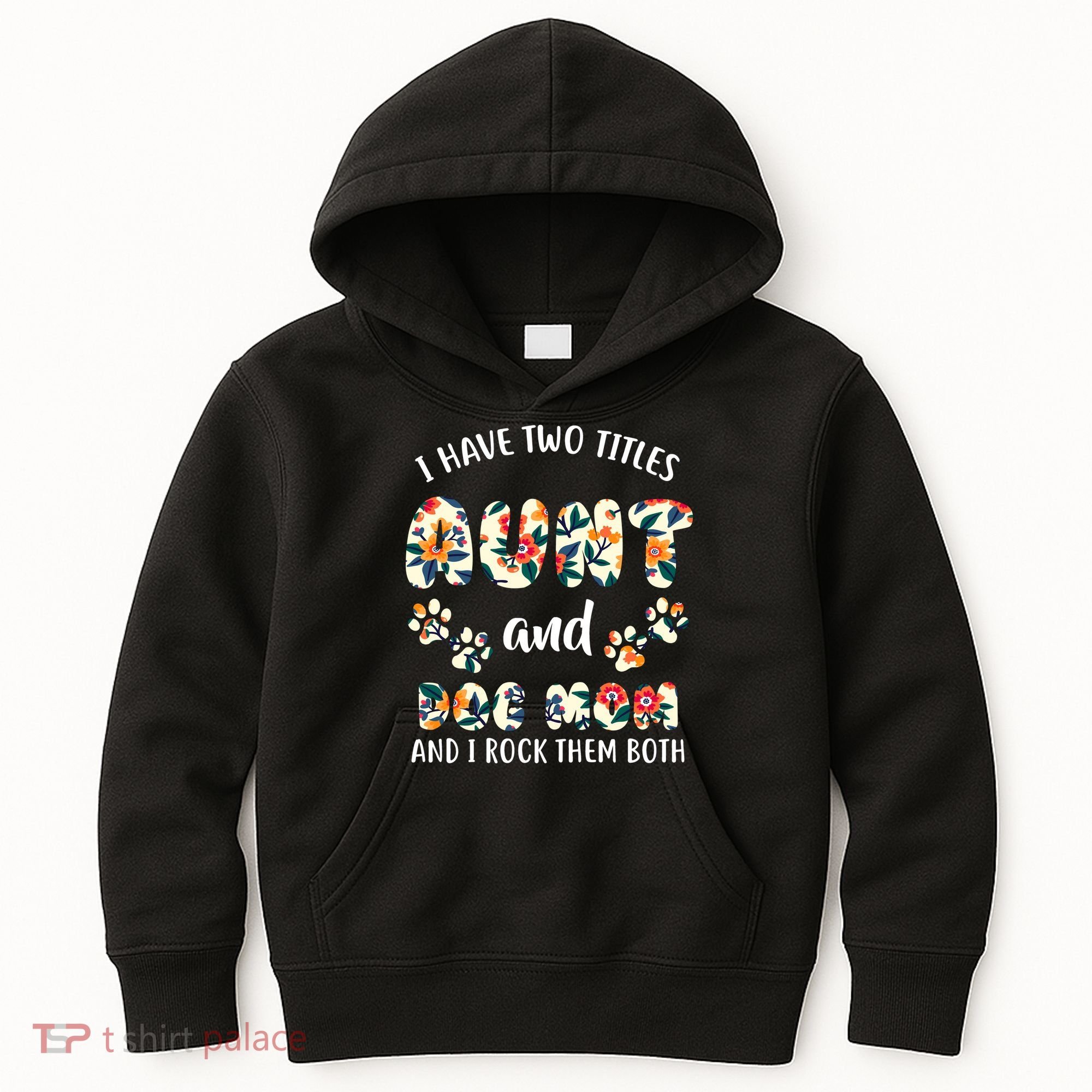 I Have Two Titles Aunt And Dog Mom Kids Hoodie
