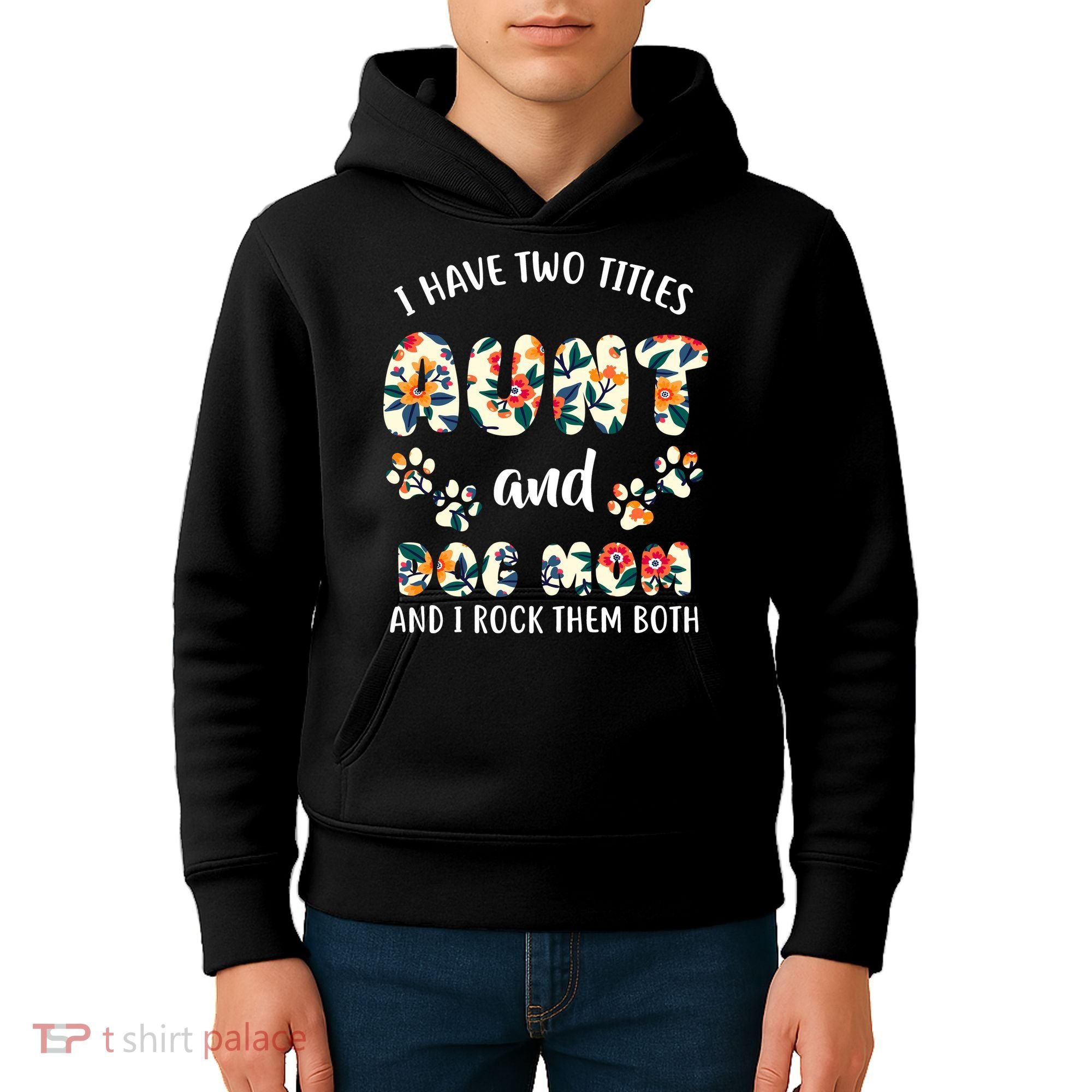 I Have Two Titles Aunt And Dog Mom Kids Hoodie