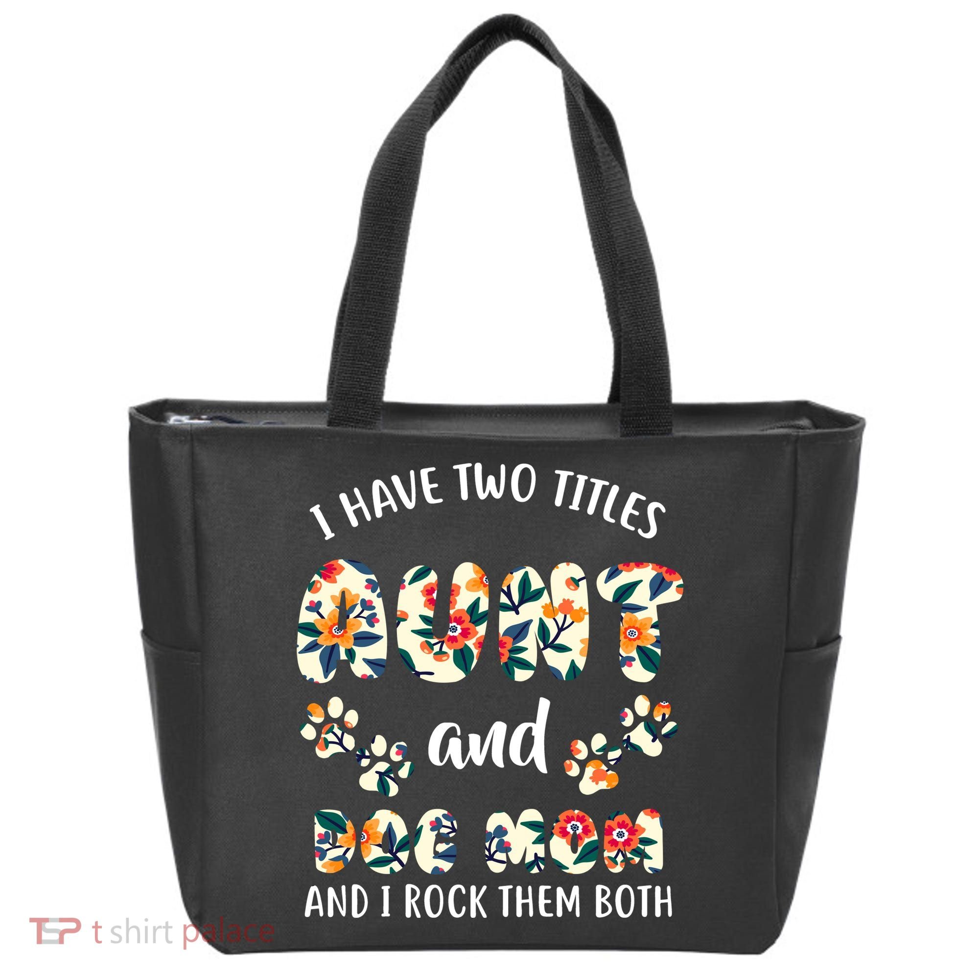 I Have Two Titles Aunt And Dog Mom Tote Bag
