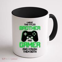 I Have Two Titles Brother Gamer And I Crush Them Both Coffee Mug thumb 1