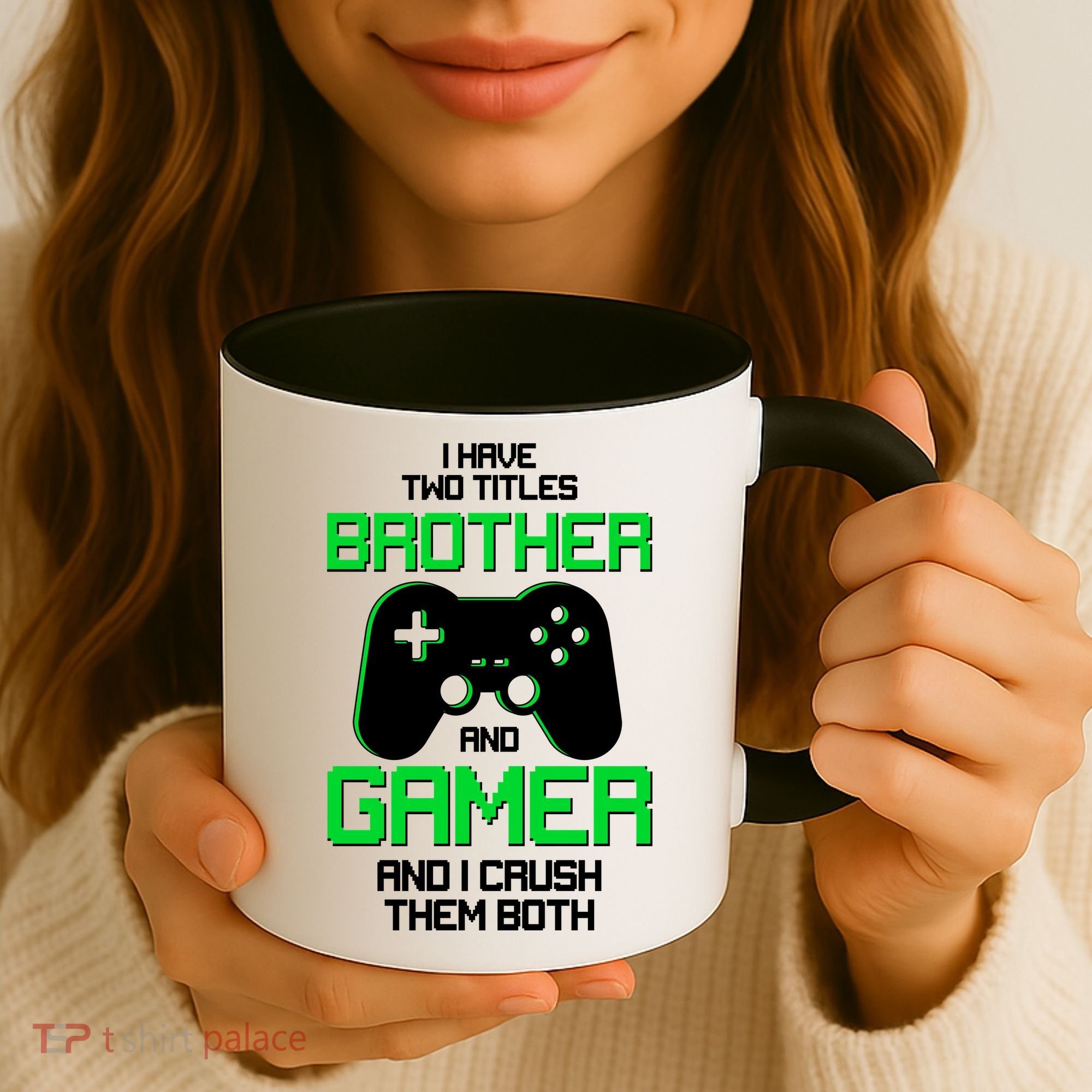 I Have Two Titles Brother Gamer And I Crush Them Both Coffee Mug