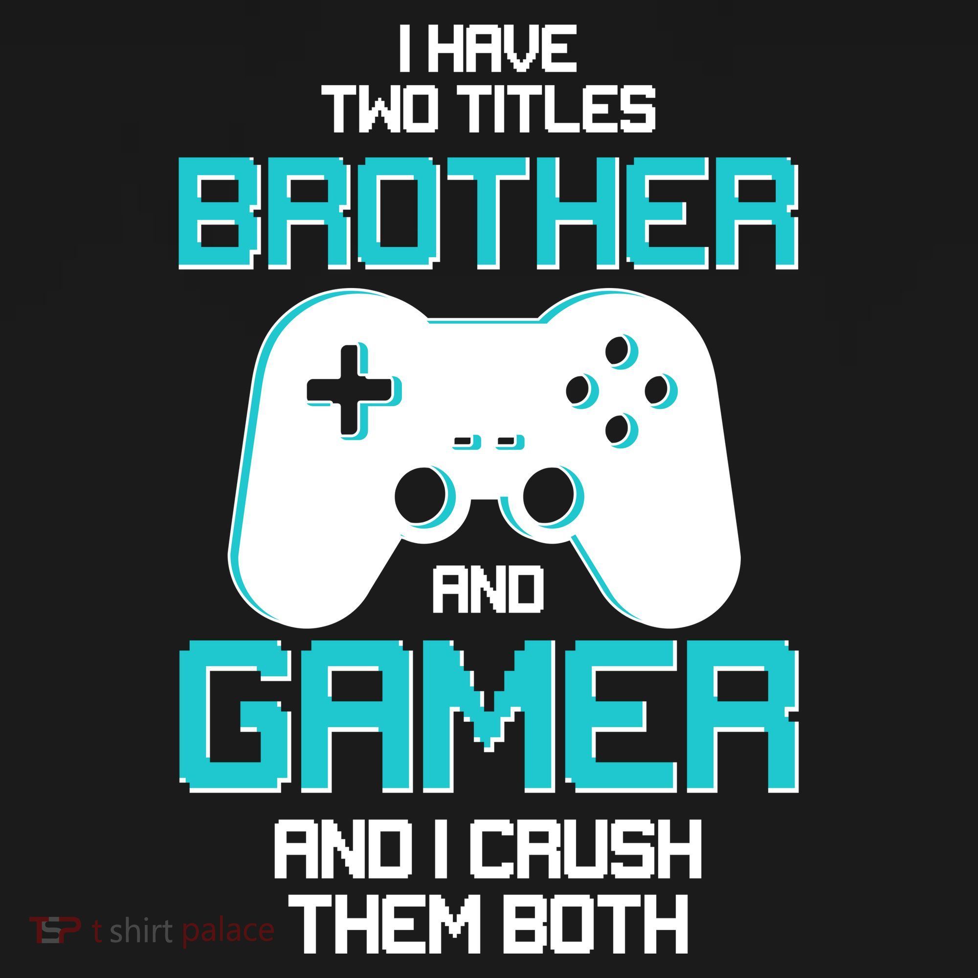 I Have Two Titles Brother Gamer And I Crush Them Both Ornament
