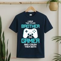 I Have Two Titles Brother Gamer And I Crush Them Both T-Shirt thumb 2