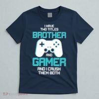 I Have Two Titles Brother Gamer And I Crush Them Both T-Shirt thumb 5