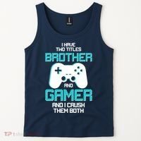 I Have Two Titles Brother Gamer And I Crush Them Both Tank Top thumb 2