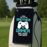 I Have Two Titles Brother Gamer And I Crush Them Both Golf Towel thumb 2